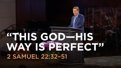 “This God—His Way Is Perfect”