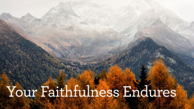 Your Faithfulness Endures