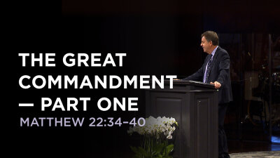 The Great Commandment — Part One