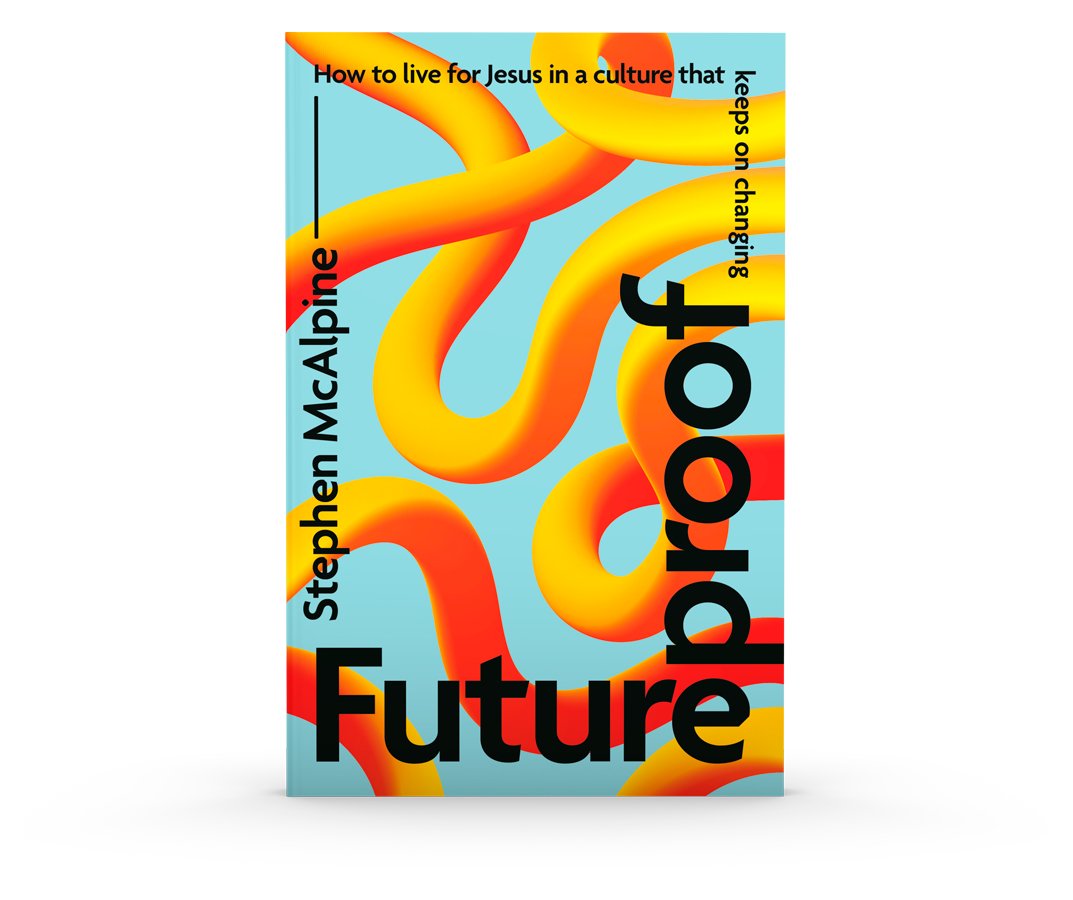 Futureproof: How to Live for Jesus in a Culture that Keeps on Changing