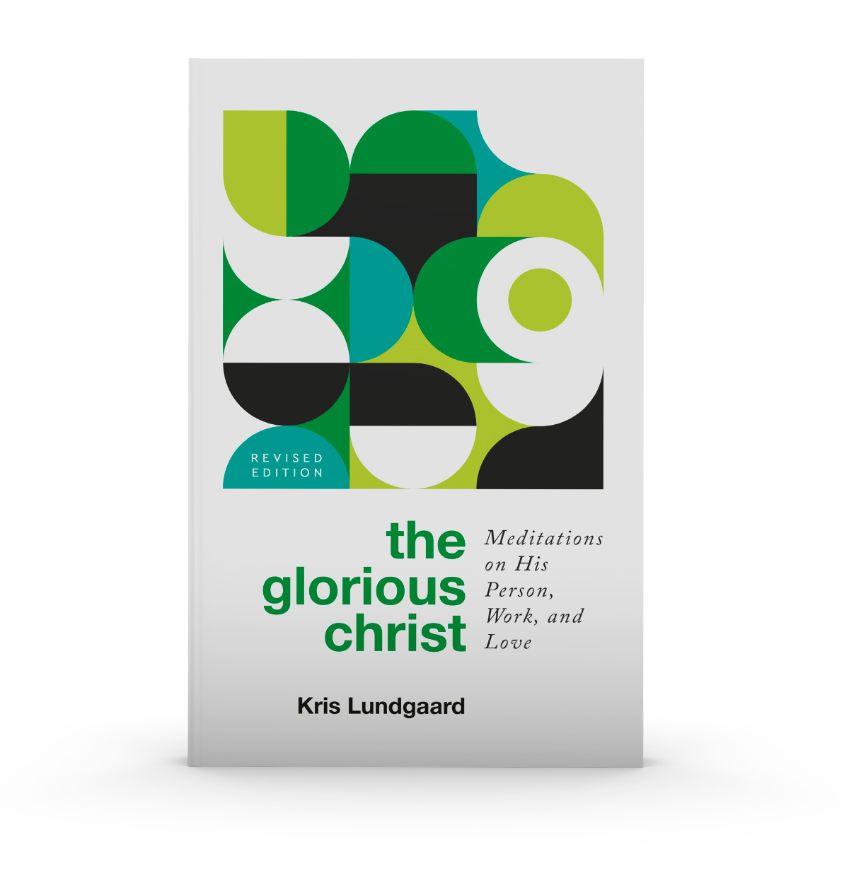 The Glorious Christ: Meditations on His Person, Work, and Love