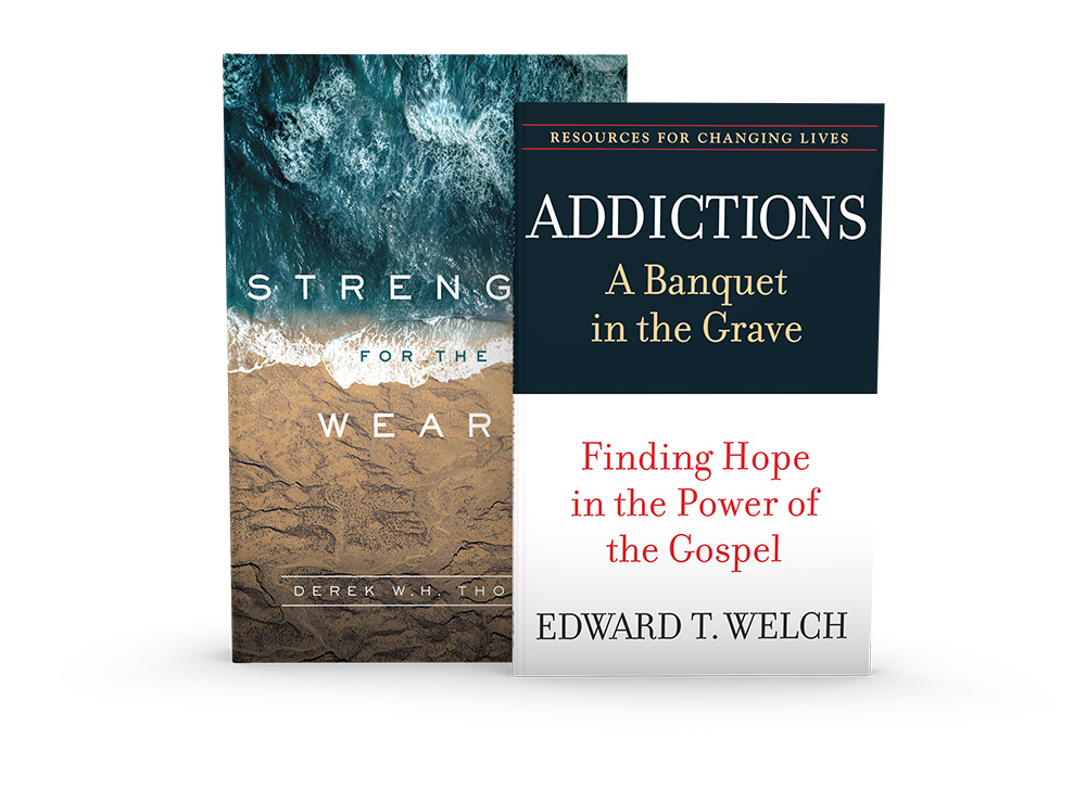 Strength for the Weary & Addictions