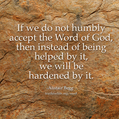 Humbly accept the Word - Truth For Life