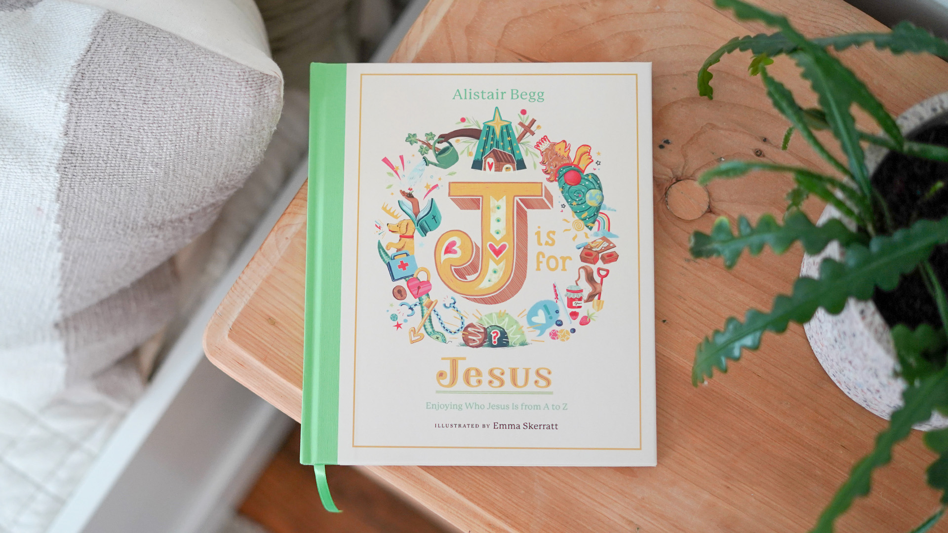 J Is for Jesus: Enjoying Who Jesus Is from A to Z